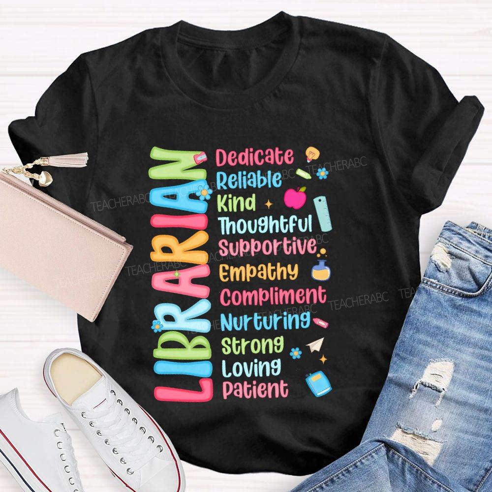 Librarian Dedicate Reliable Kind Thoughtful Supportive Empathy Compliment Strong T-shirt