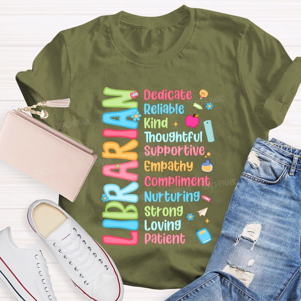 Librarian Dedicate Reliable Kind Thoughtful Supportive Empathy Compliment Strong T-shirt
