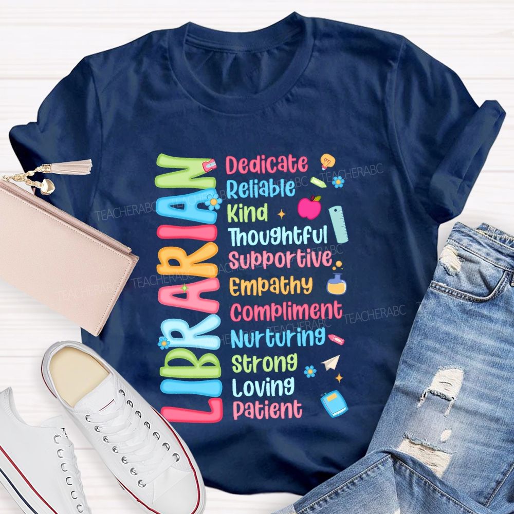 Librarian Dedicate Reliable Kind Thoughtful Supportive Empathy Compliment Strong T-shirt