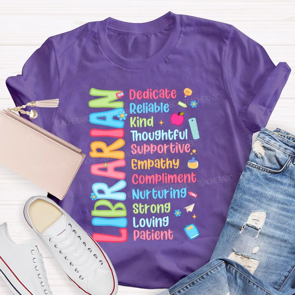 Librarian Dedicate Reliable Kind Thoughtful Supportive Empathy Compliment Strong T-shirt