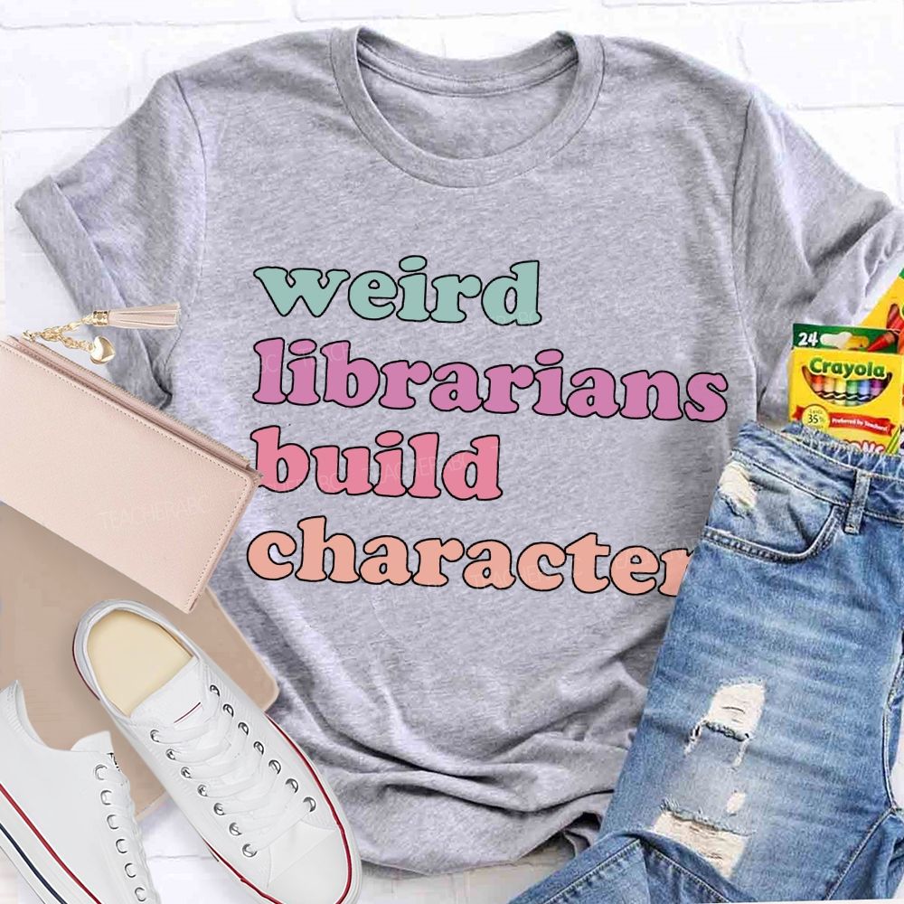 Weird Librarians Build Character T-shirt