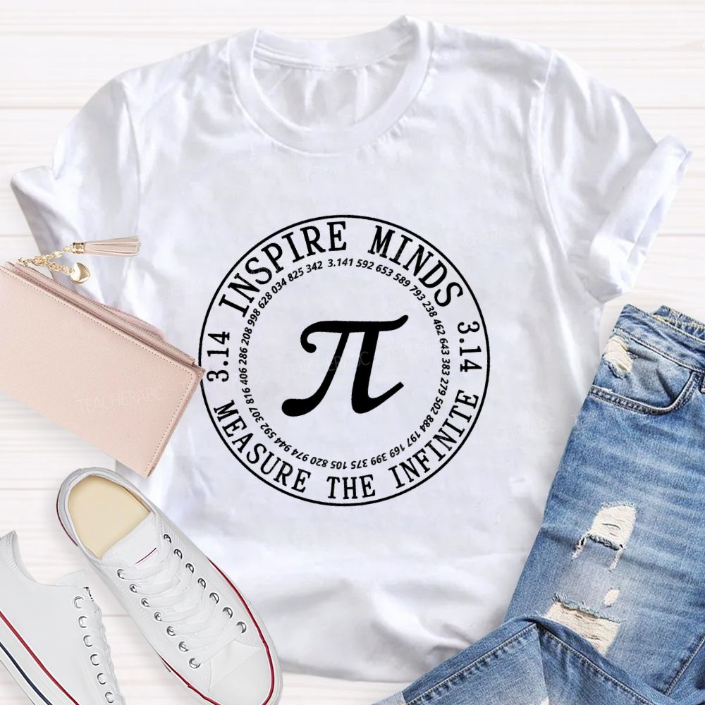Inspire Minds Measure The Infinite Math Teacher T-shirt