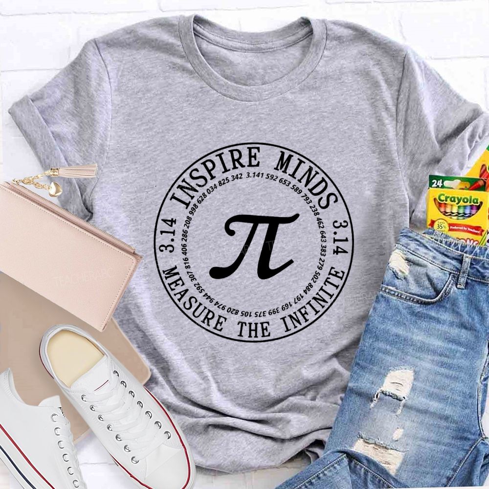 Inspire Minds Measure The Infinite Math Teacher T-shirt