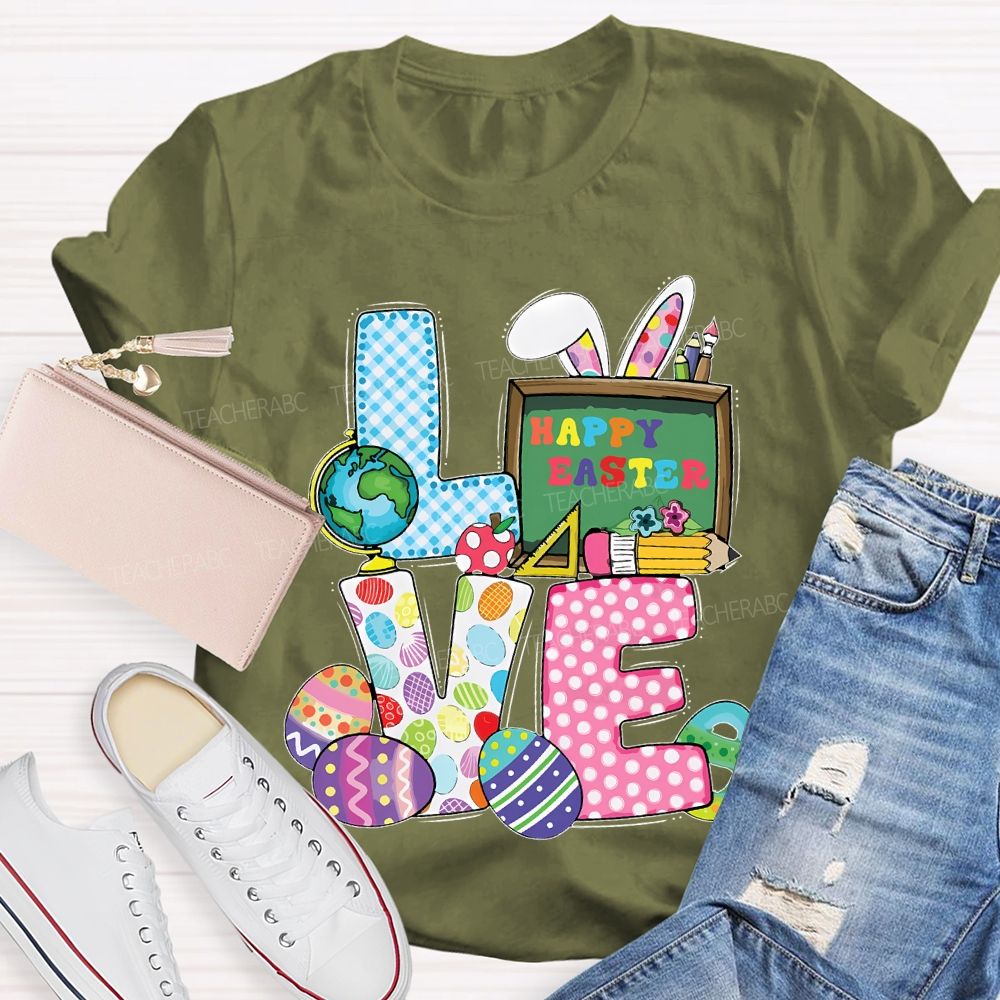Love Happy Easter  Teacher T-shirt
