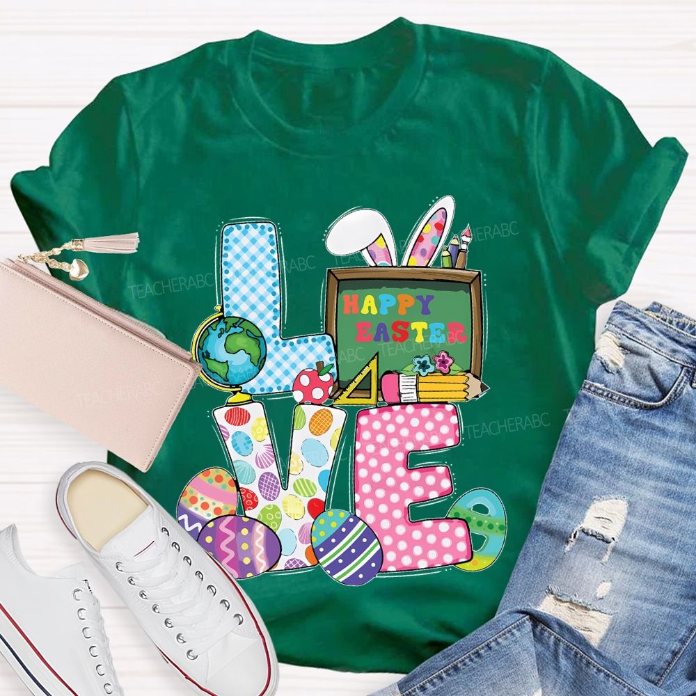 Love Happy Easter  Teacher T-shirt