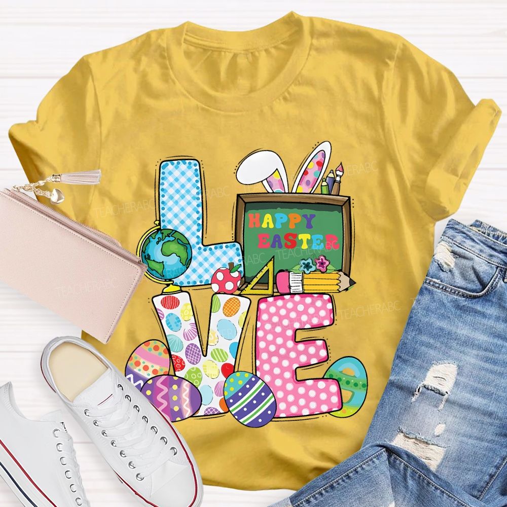 Love Happy Easter  Teacher T-shirt