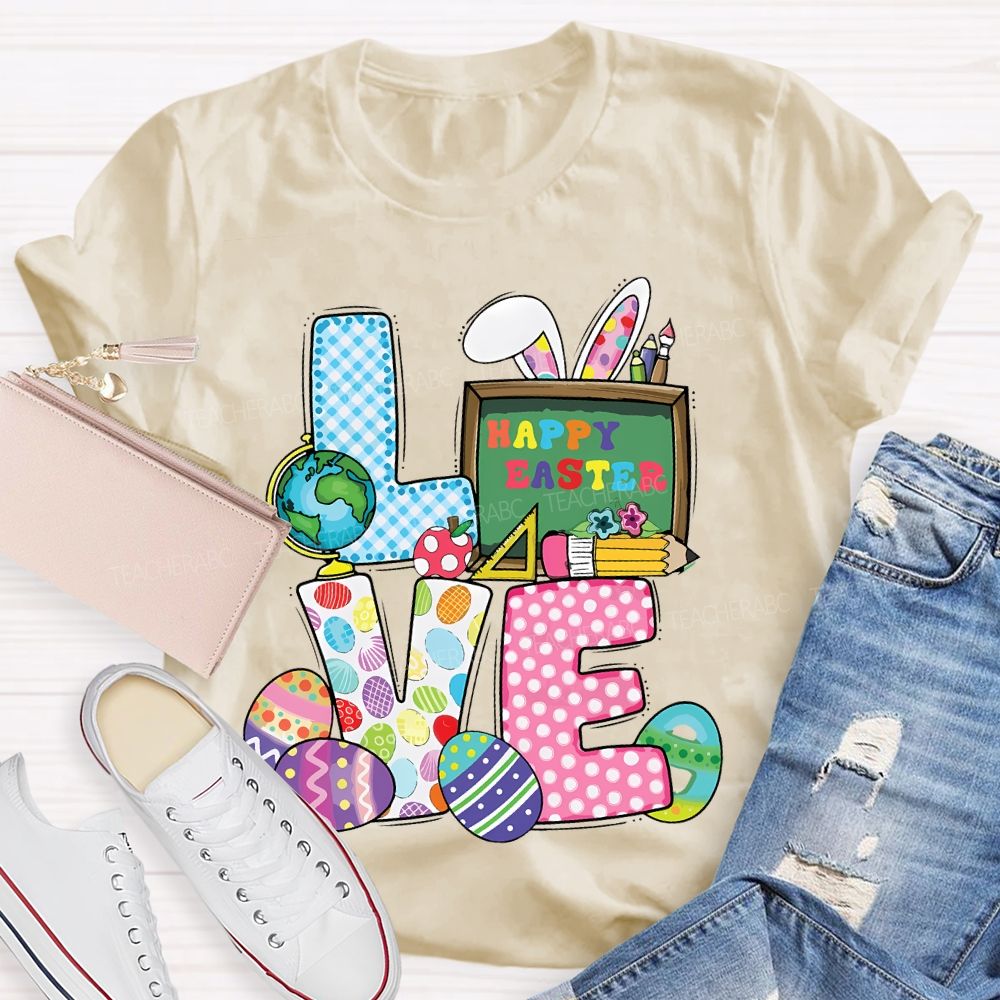 Love Happy Easter  Teacher T-shirt
