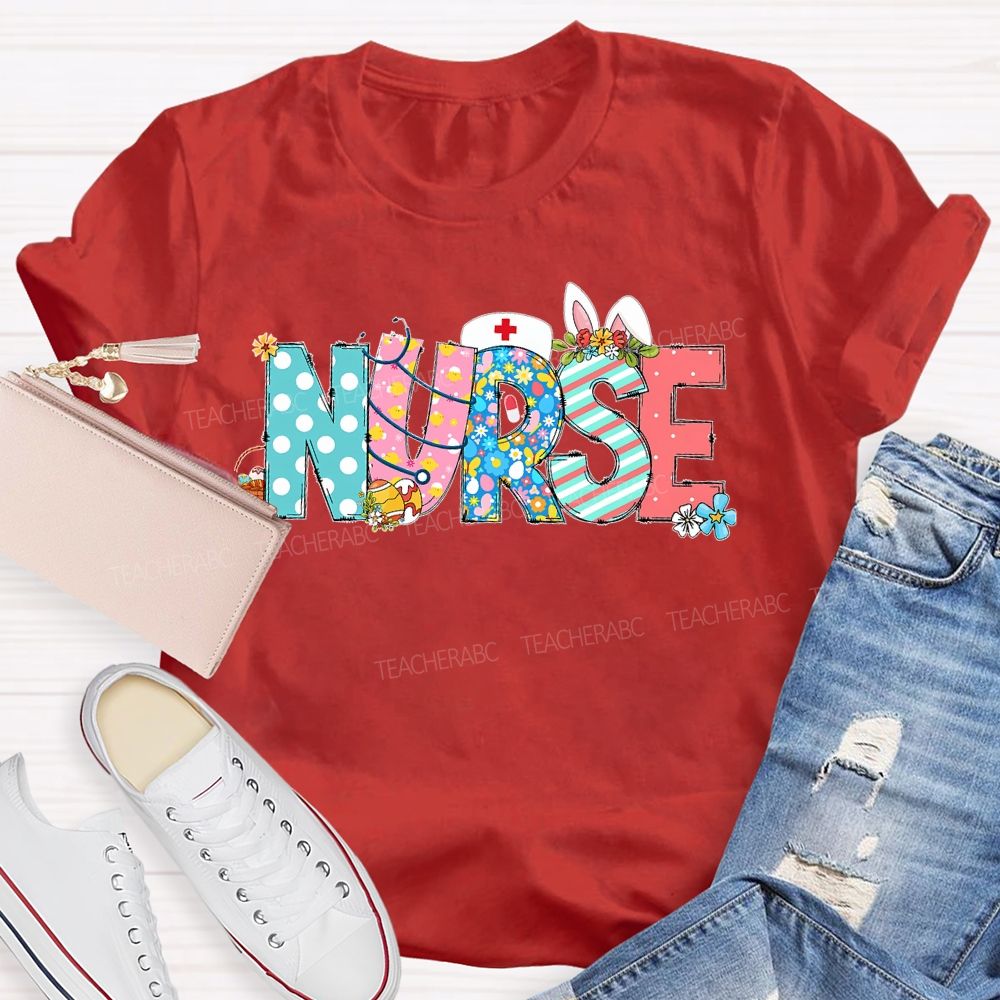 Nurse Easter Flowers Letters  Teacher T-shirt