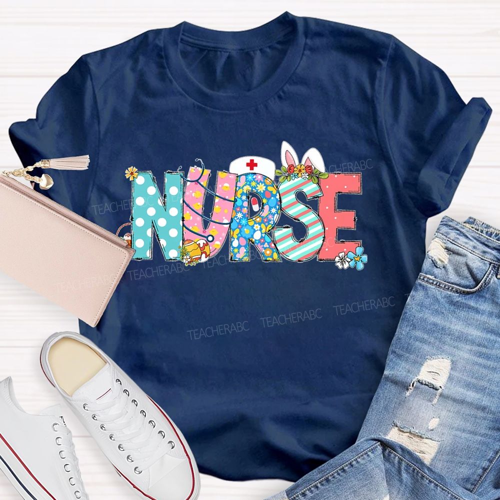 Nurse Easter Flowers Letters  Teacher T-shirt