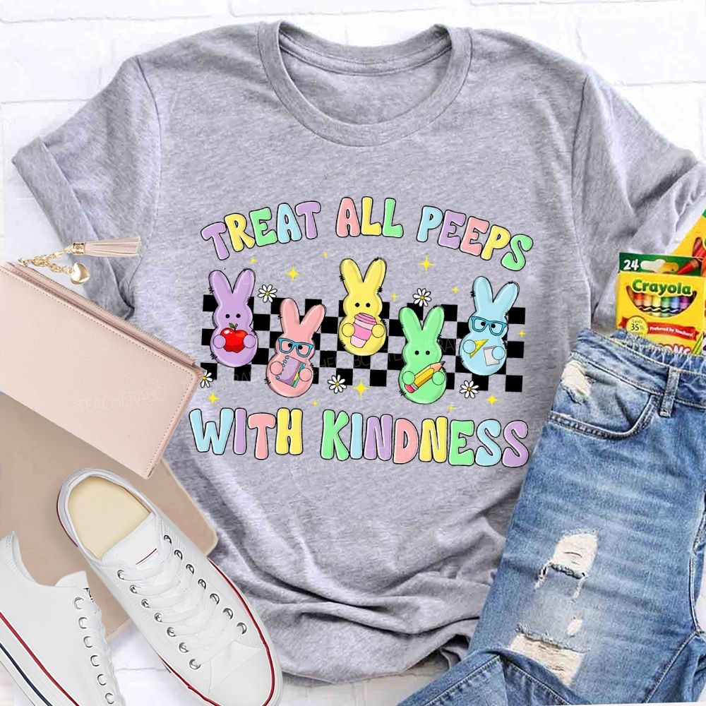 Treat All Peeps With Kindness Easter Graphic  Teacher T-shirt