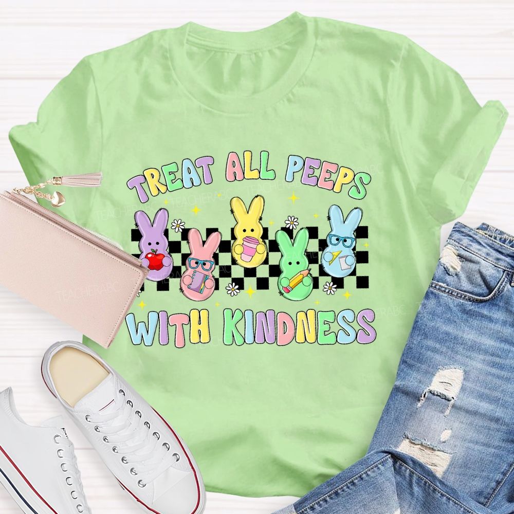 Treat All Peeps With Kindness Easter Graphic  Teacher T-shirt
