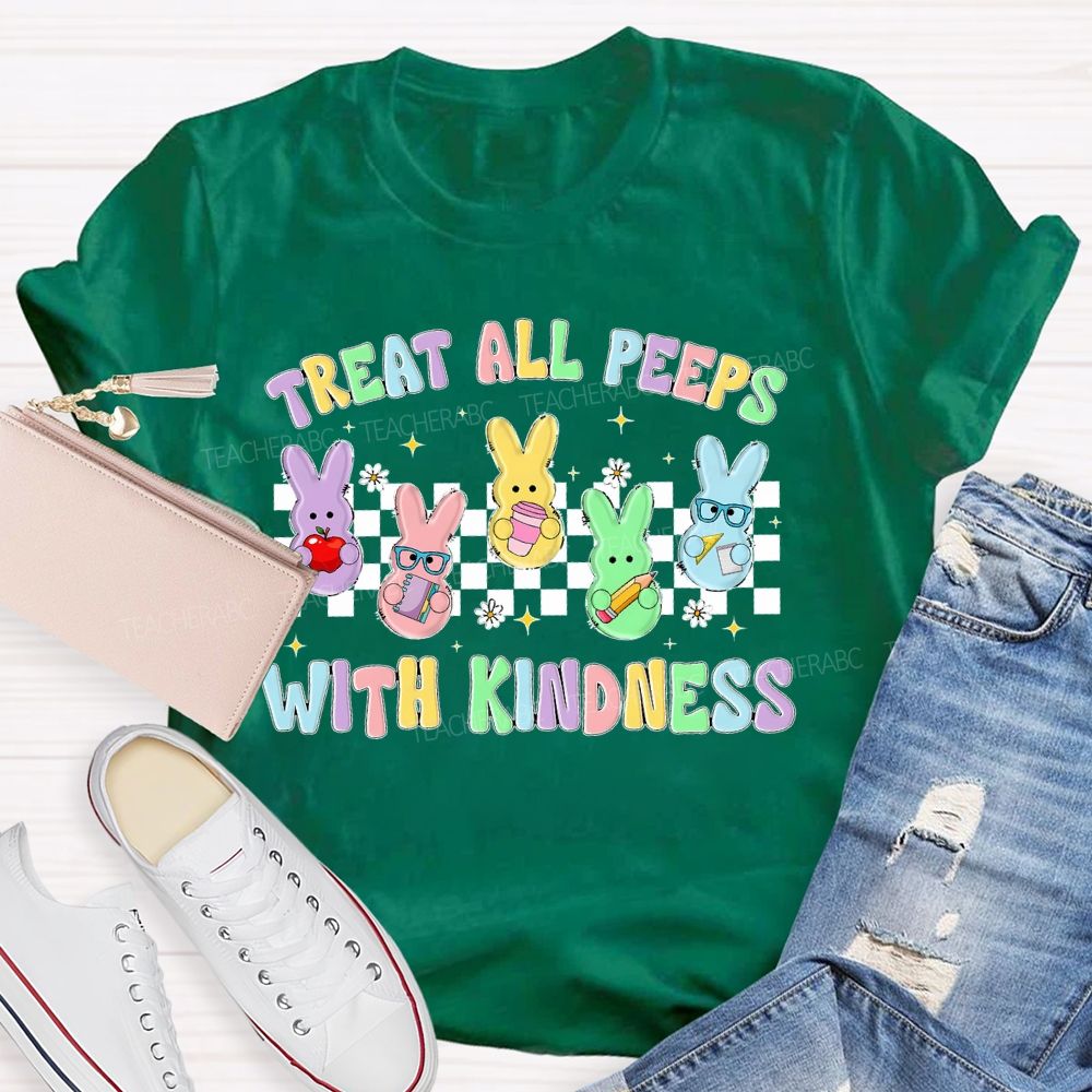 Treat All Peeps With Kindness Easter Graphic  Teacher T-shirt