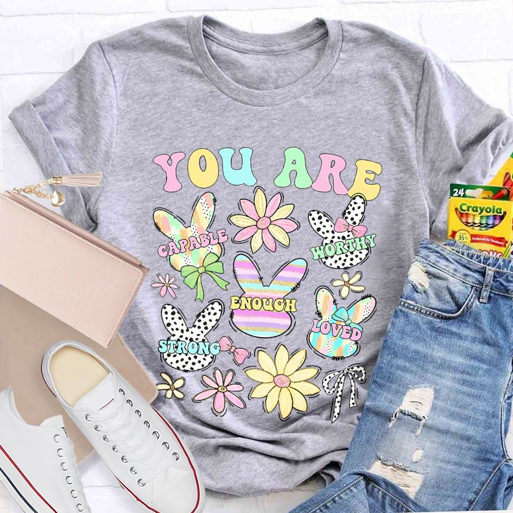 You Are Enough  Easter  Teacher T-shirt