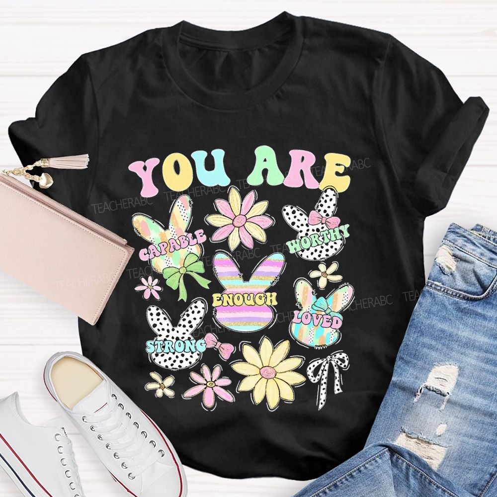 You Are Enough  Easter  Teacher T-shirt