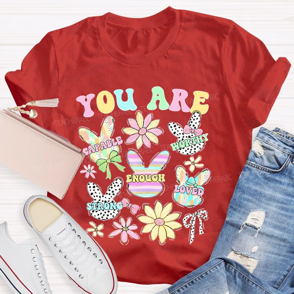 You Are Enough  Easter  Teacher T-shirt