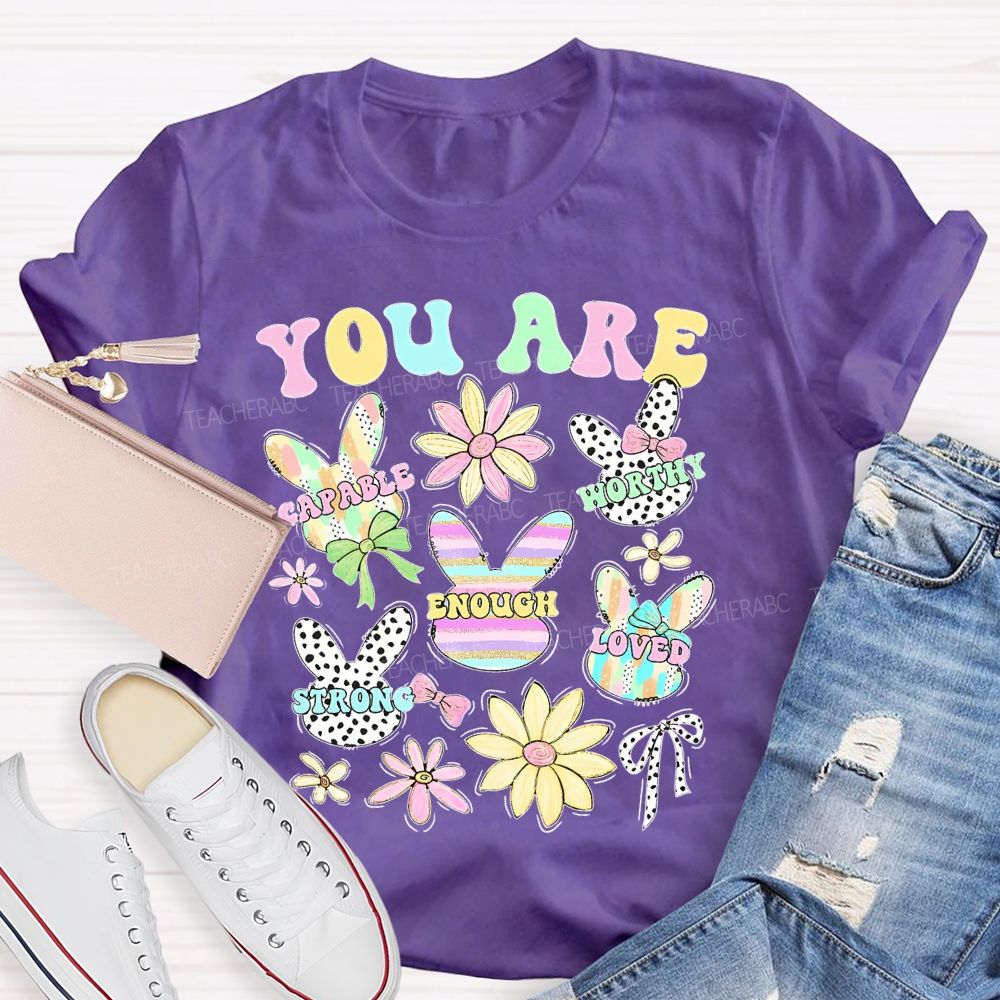 You Are Enough  Easter  Teacher T-shirt