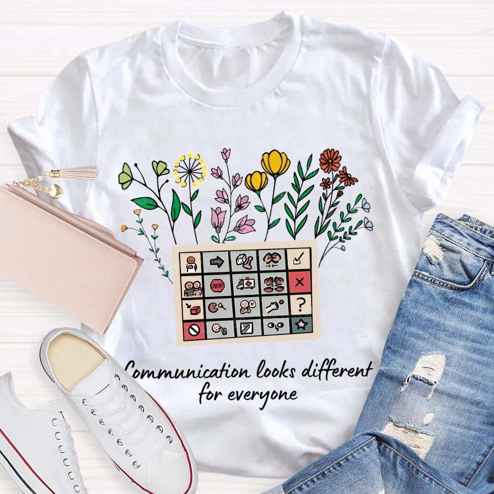 Communication Looks Different For Everyone Teacher T-shirt
