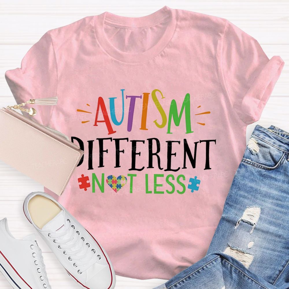 Different Not Less Autism Awareness Colorful Letters  Teacher T-shirt