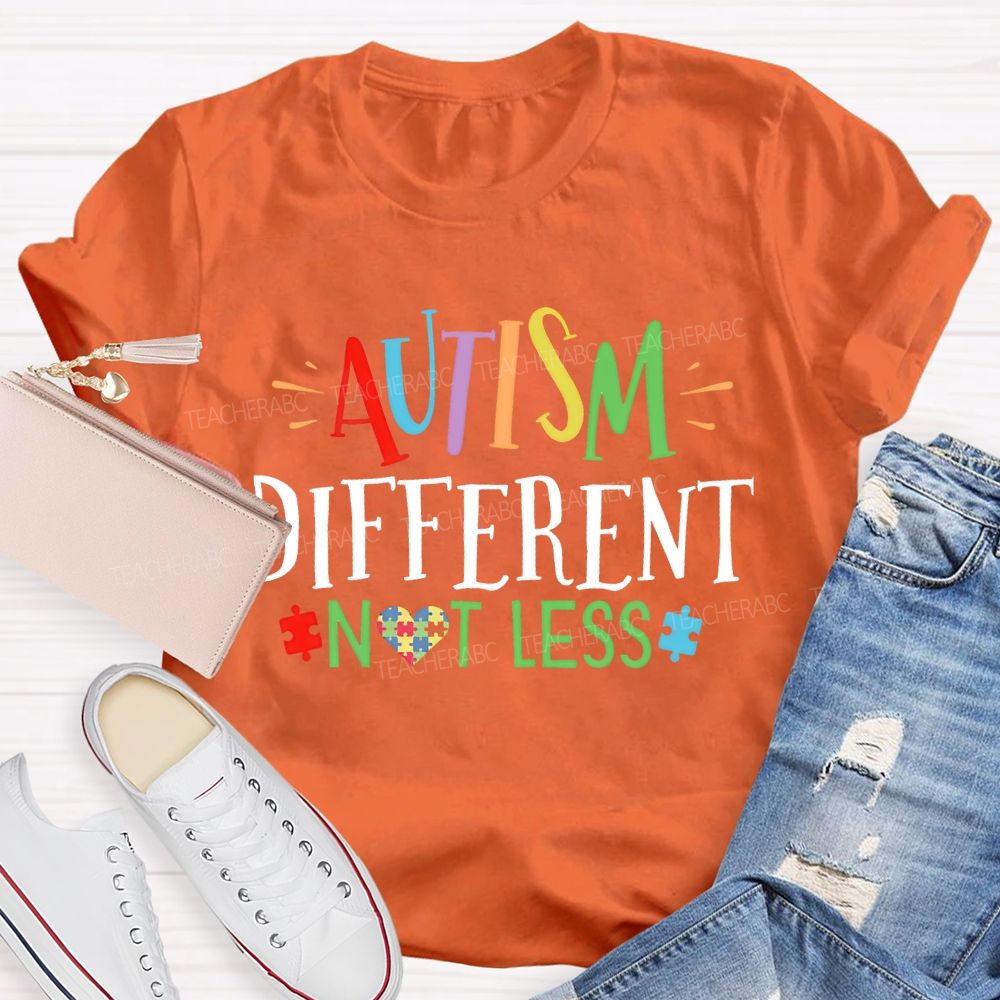 Different Not Less Autism Awareness Colorful Letters  Teacher T-shirt