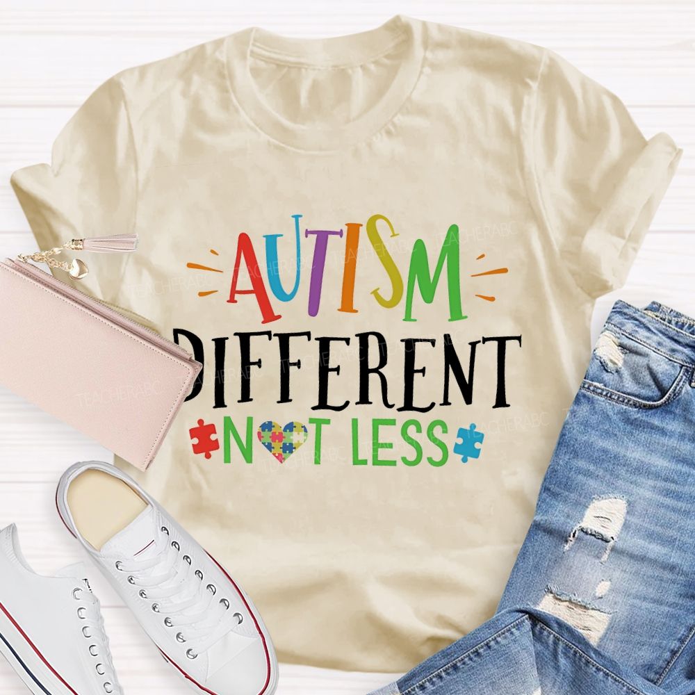 Different Not Less Autism Awareness Colorful Letters  Teacher T-shirt