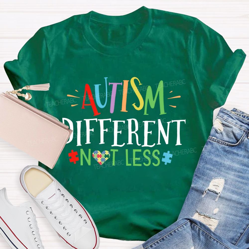 Different Not Less Autism Awareness Colorful Letters  Teacher T-shirt