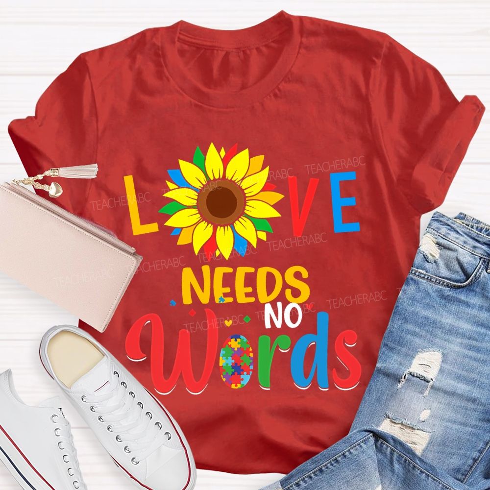 Love Needs No World Sunflower Teacher T-shirt