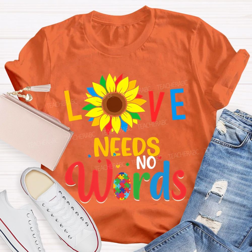 Love Needs No World Sunflower Teacher T-shirt