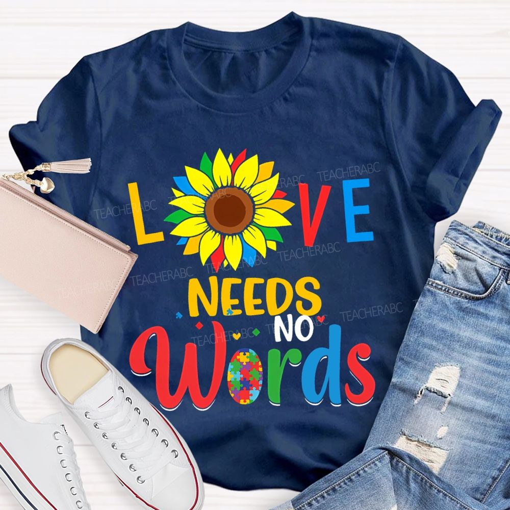 Love Needs No World Sunflower Teacher T-shirt