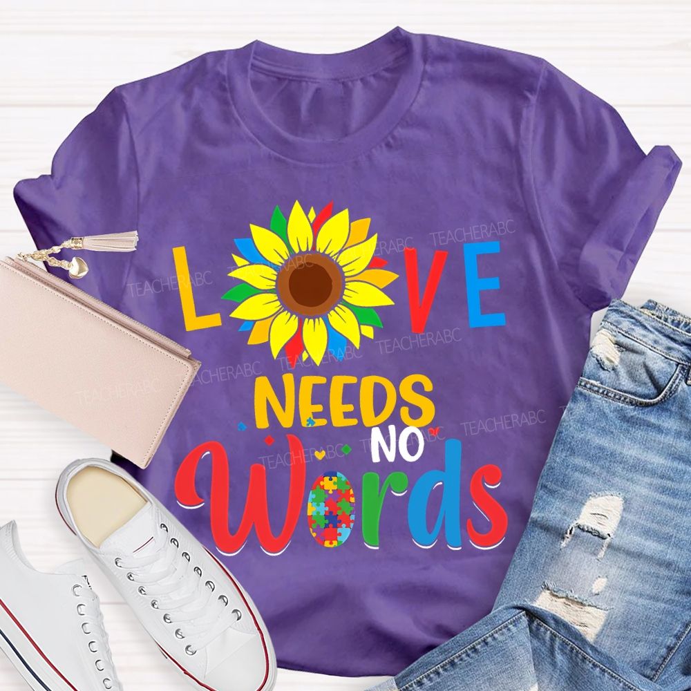 Love Needs No World Sunflower Teacher T-shirt