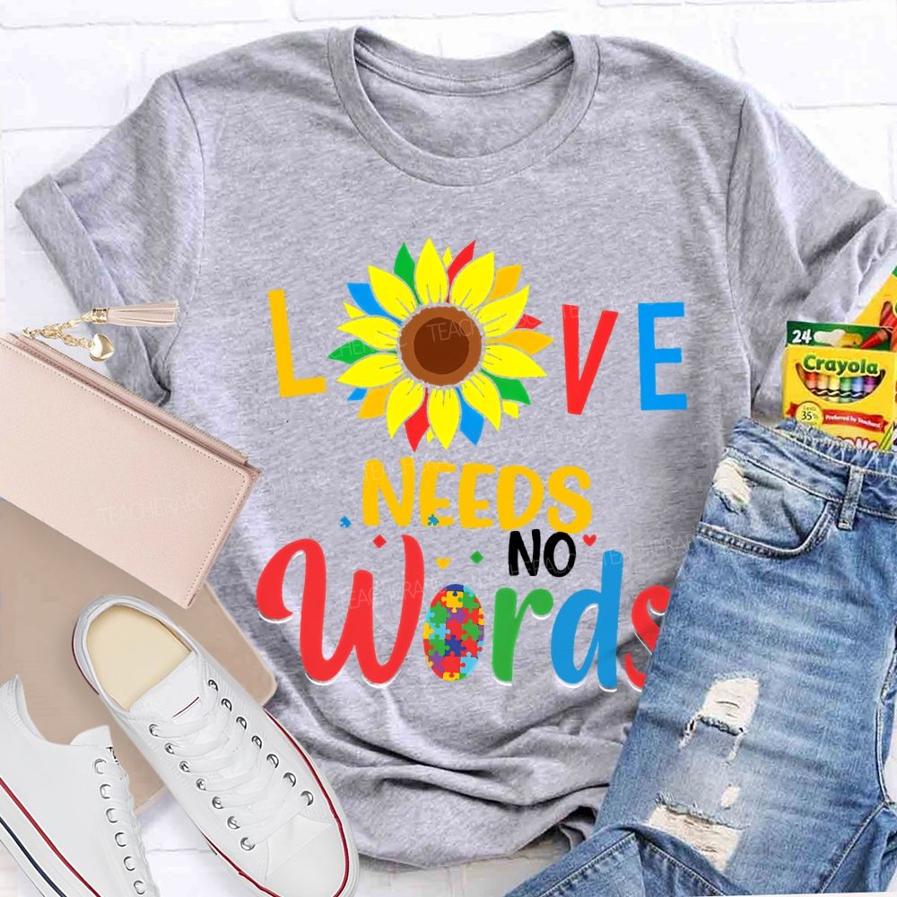 Love Needs No World Sunflower Teacher T-shirt