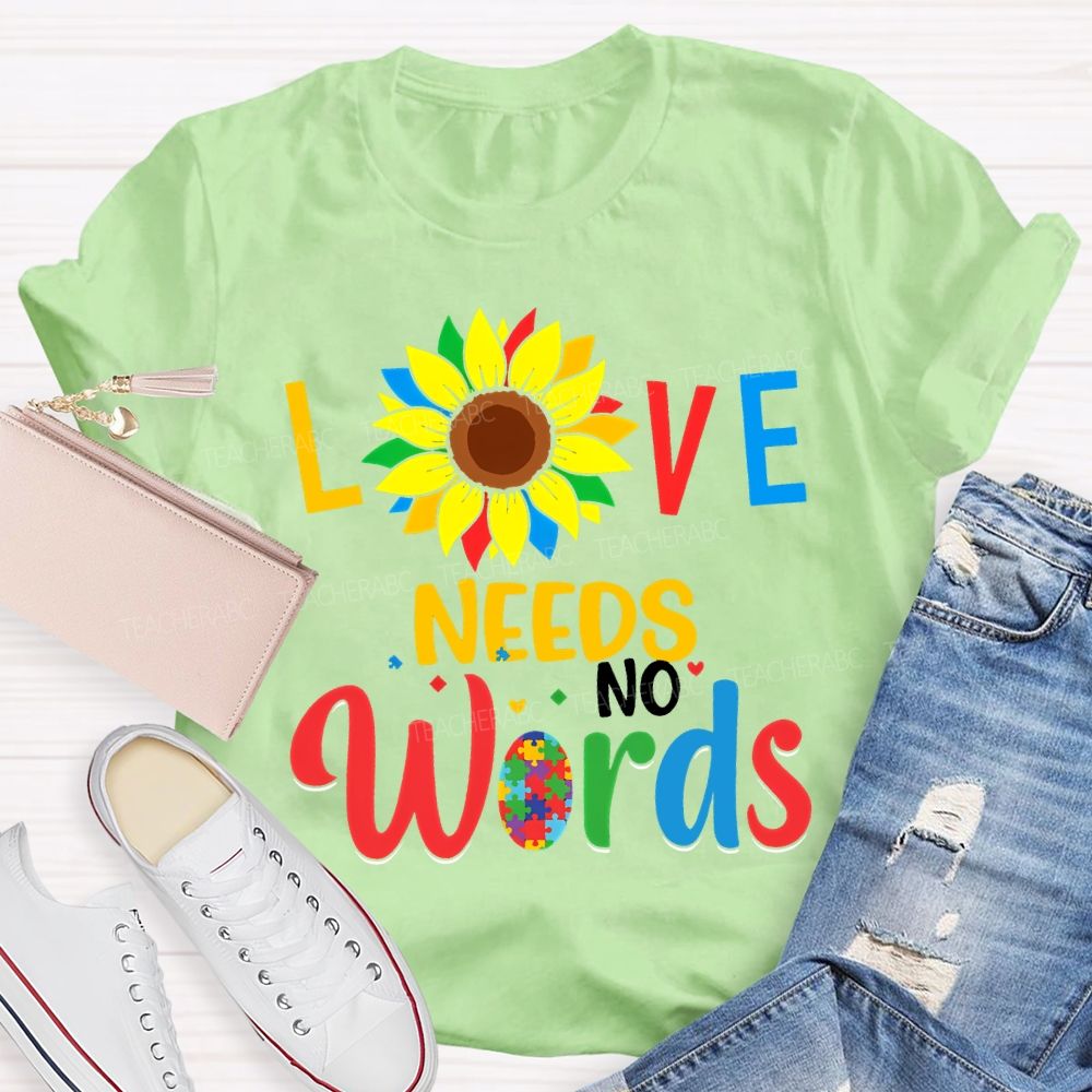 Love Needs No World Sunflower Teacher T-shirt