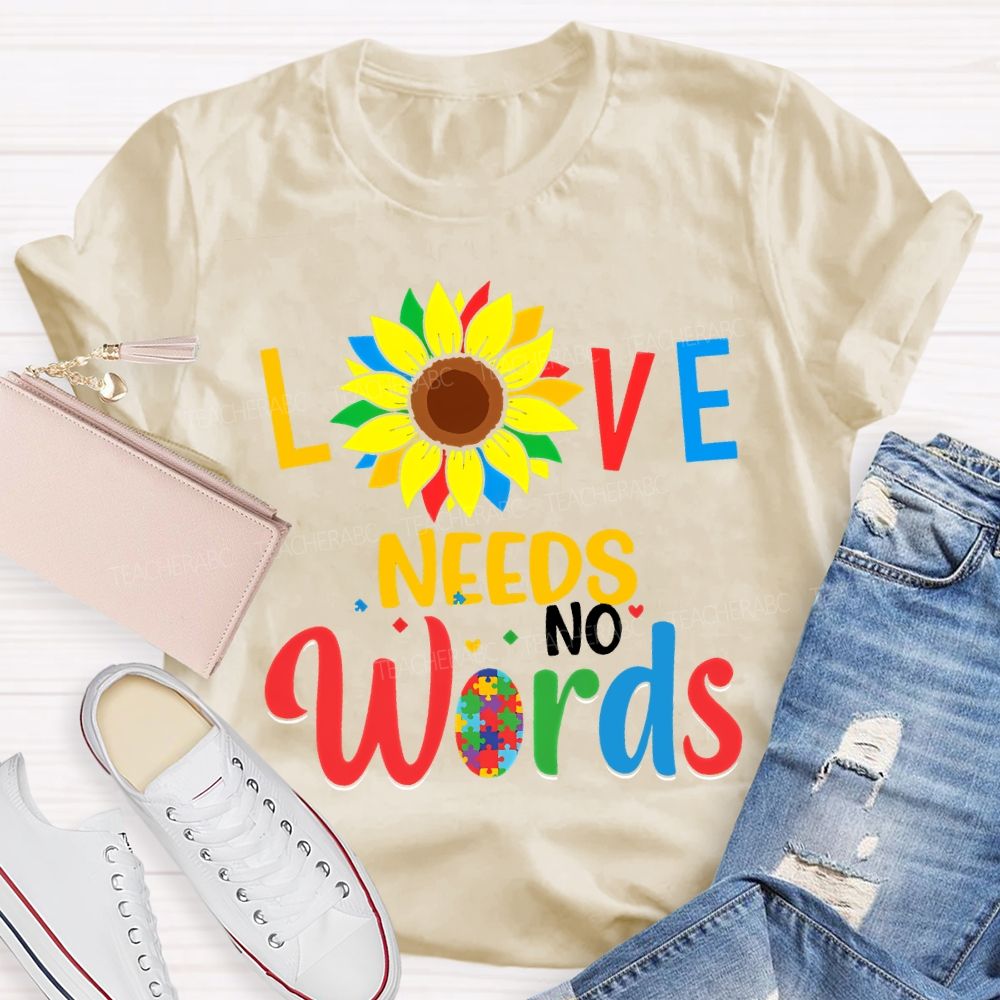 Love Needs No World Sunflower Teacher T-shirt
