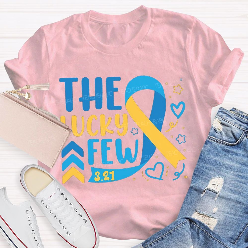 The Lucky Few Down Syndrome Awareness Teacher T-shirt