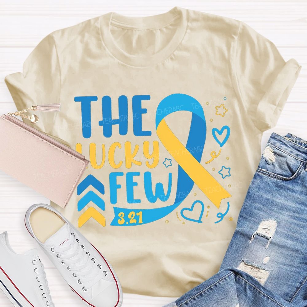 The Lucky Few Down Syndrome Awareness Teacher T-shirt