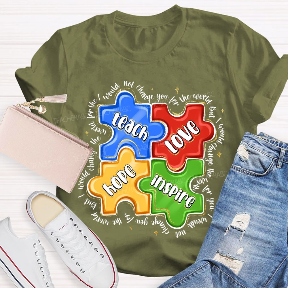 Teach Love Hope Inspire I Would Change The World For The Not Change Teacher T-shirt