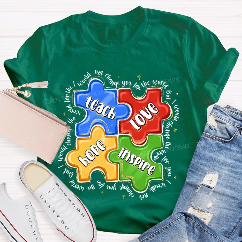Teach Love Hope Inspire I Would Change The World For The Not Change Teacher T-shirt