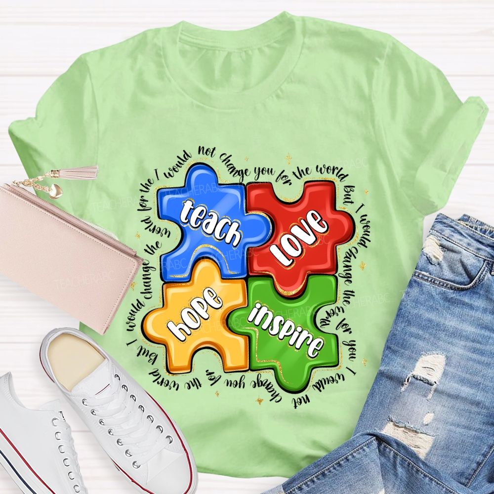 Teach Love Hope Inspire I Would Change The World For The Not Change Teacher T-shirt