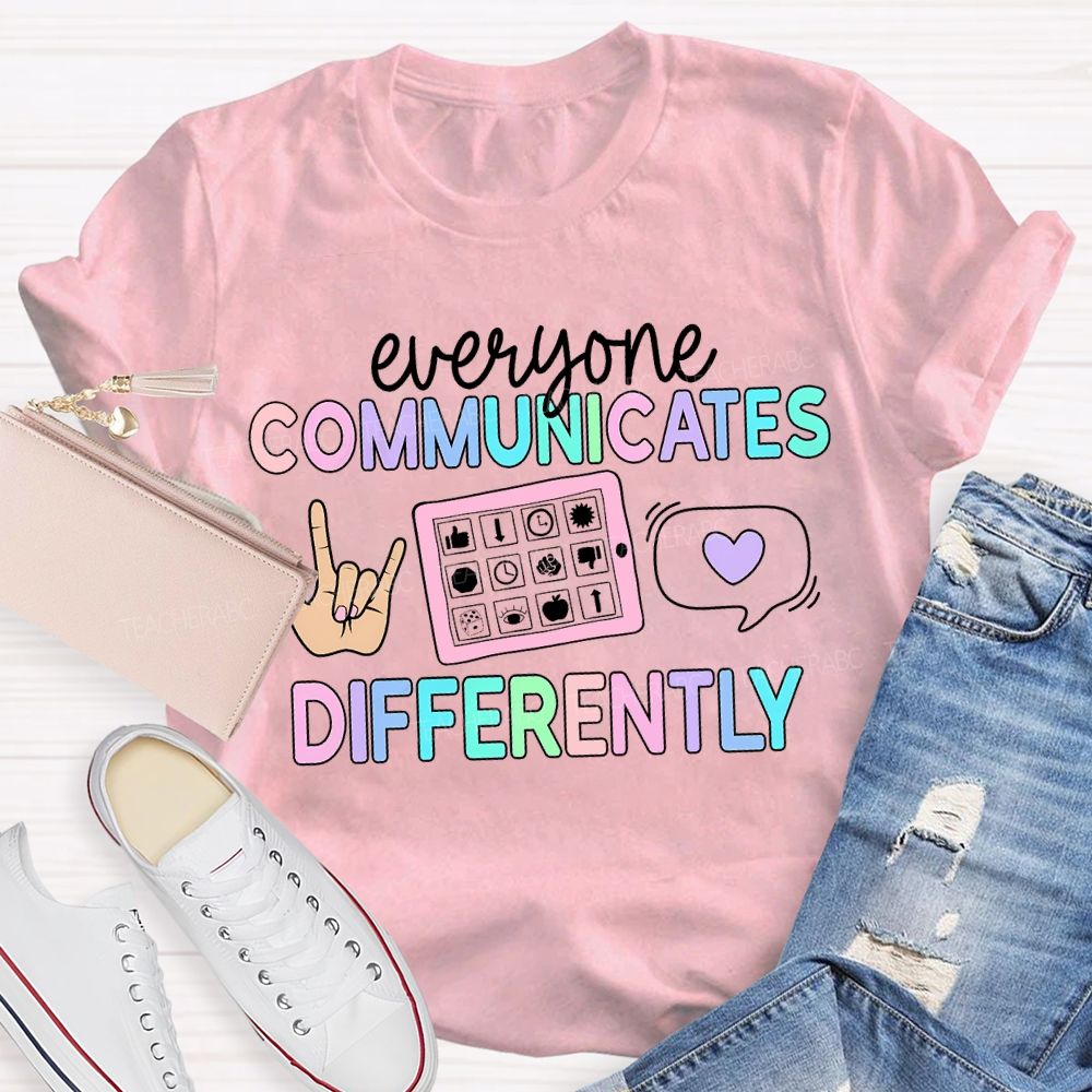 Everyone Communicates Differently Hand Sign Teacher T-shirt