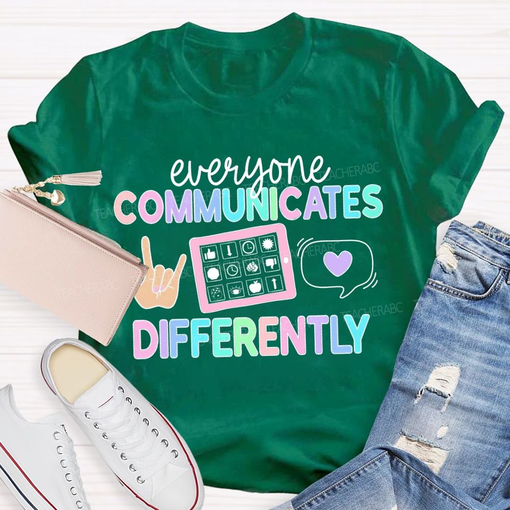 Everyone Communicates Differently Hand Sign Teacher T-shirt