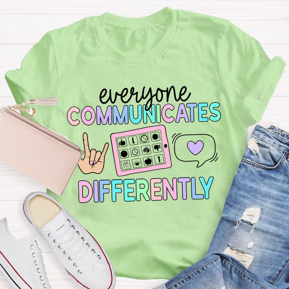 Everyone Communicates Differently Hand Sign Teacher T-shirt