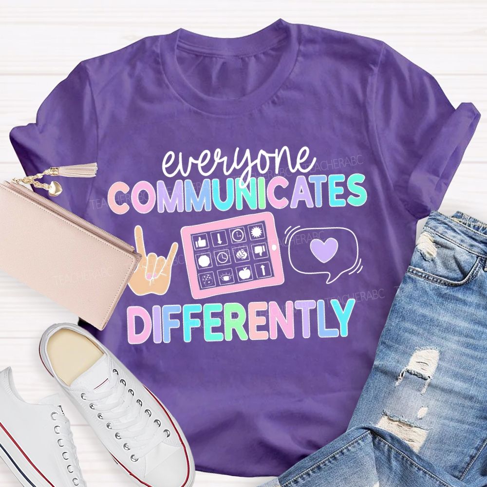 Everyone Communicates Differently Hand Sign Teacher T-shirt