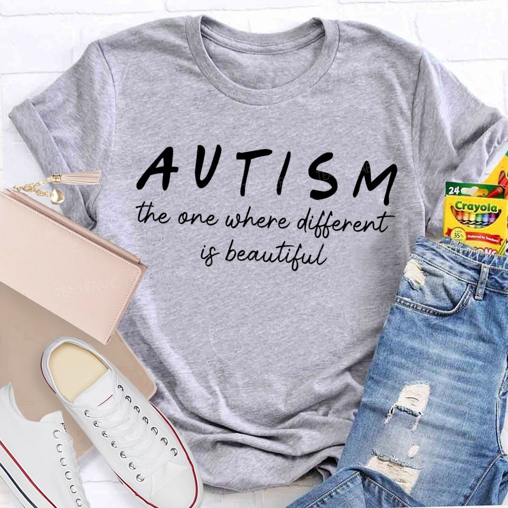 Autism The One Where Different Is Beautiful Teacher T-shirt