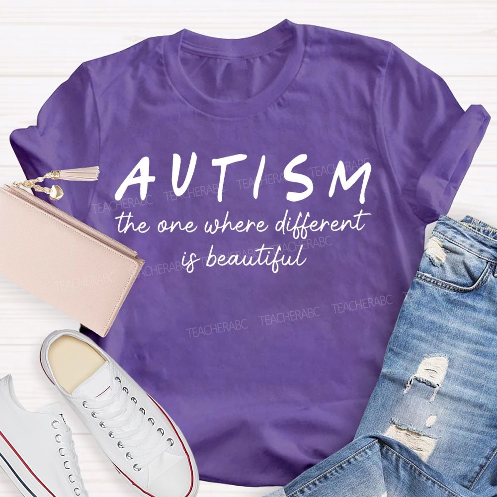 Autism The One Where Different Is Beautiful Teacher T-shirt