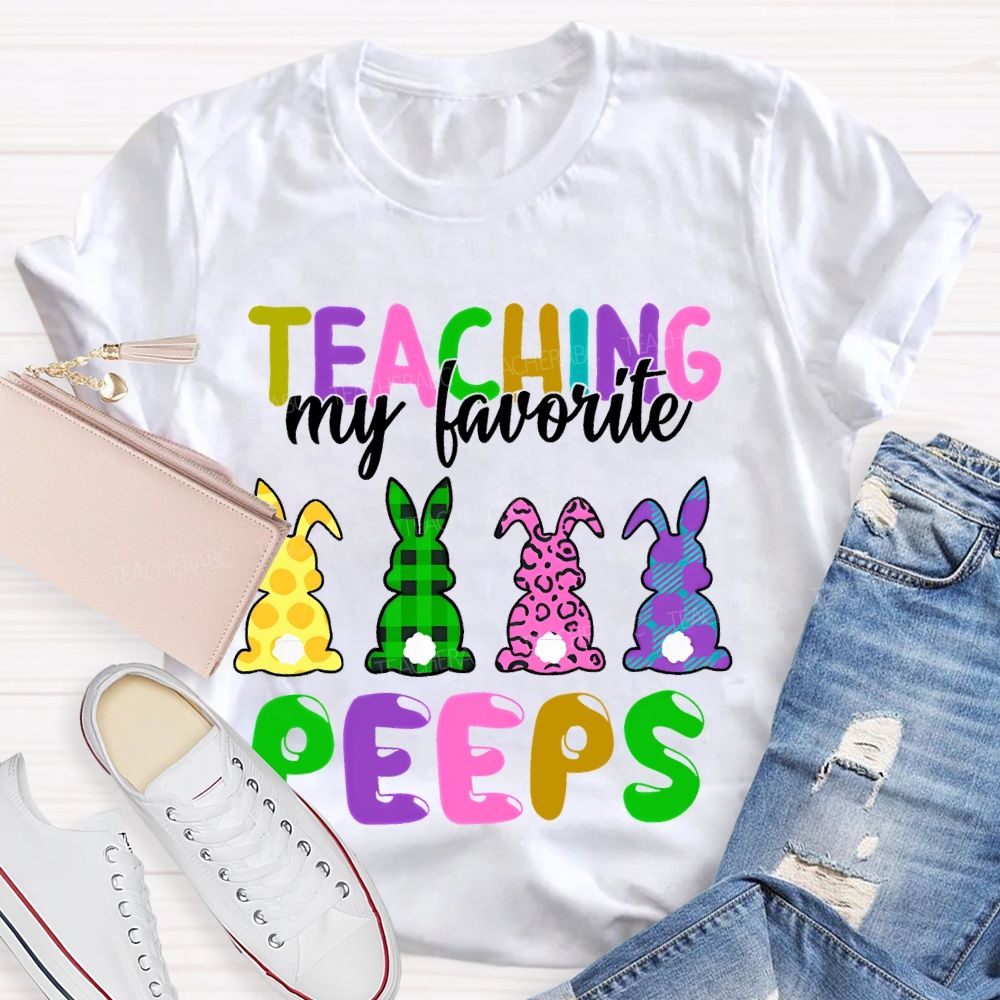 Teaching My Favorite Peep Bunny  Graphic  Teacher T-shirt