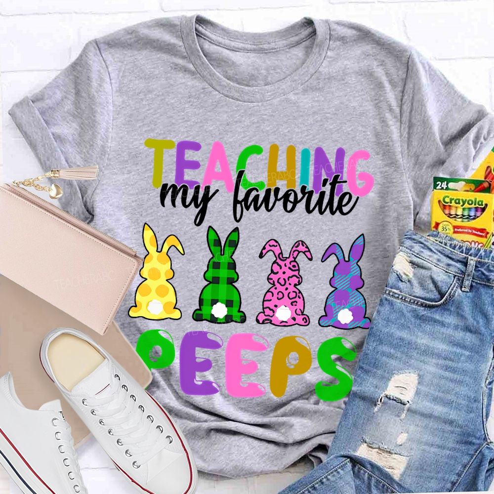 Teaching My Favorite Peep Bunny  Graphic  Teacher T-shirt