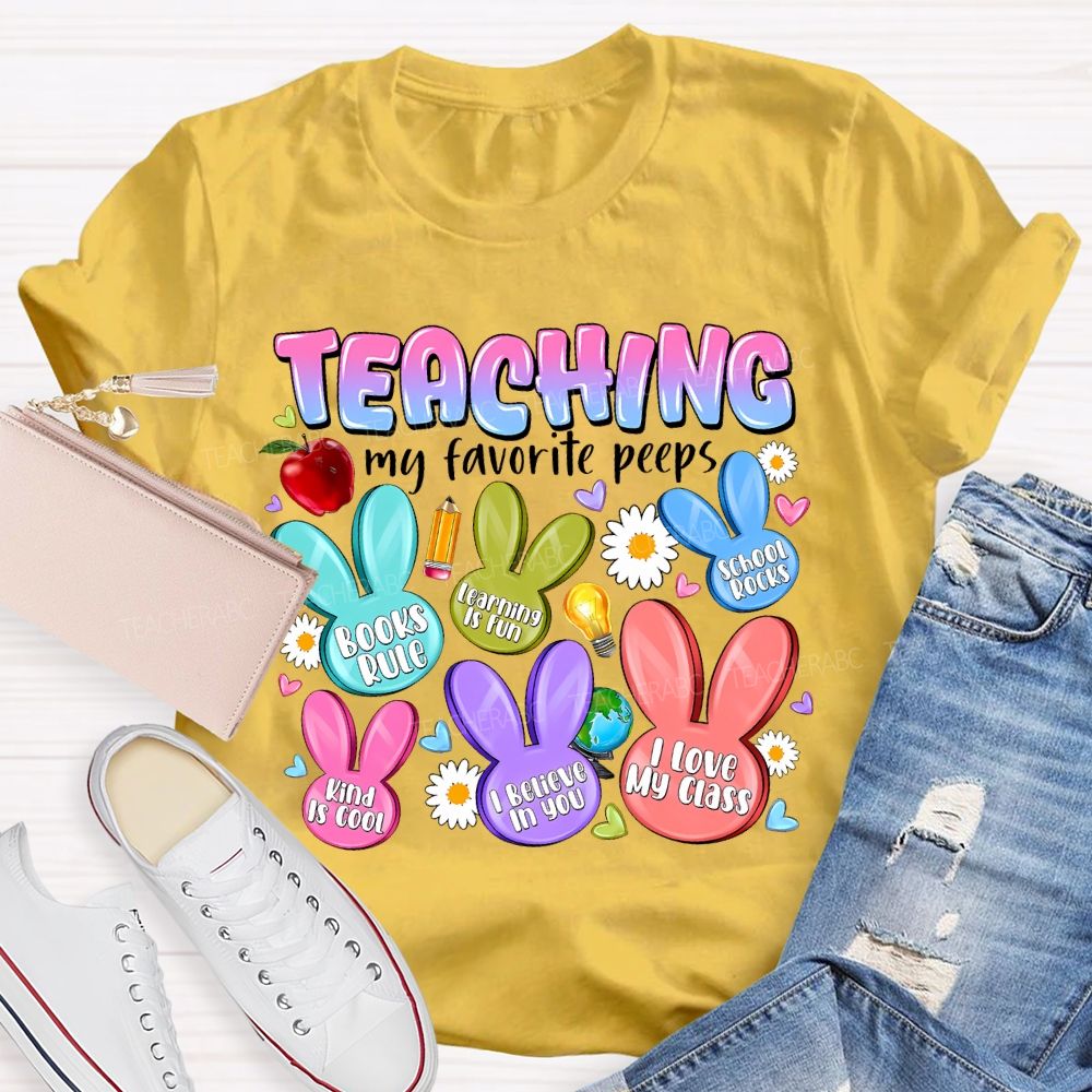 Teaching My Favorite Peeps  I Believe In You   Teacher T-shirt