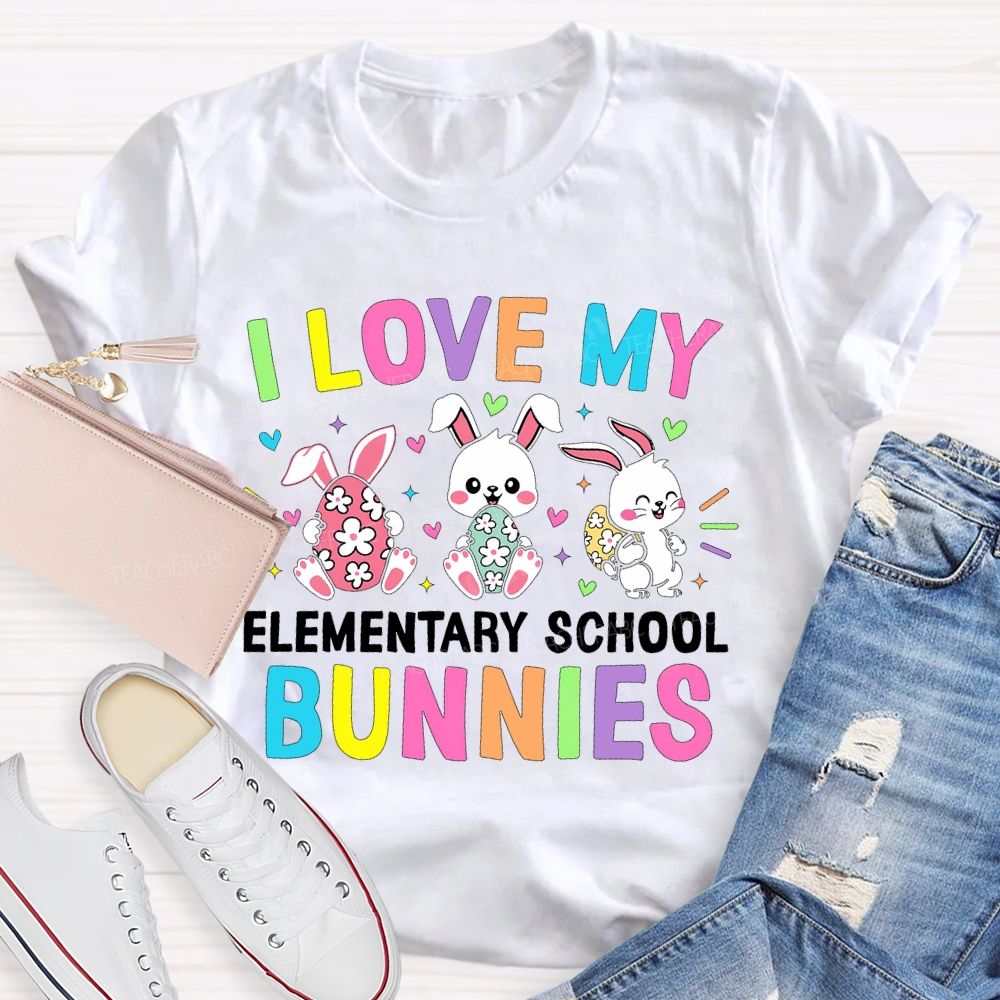 I Love My Elementary School Bunnies  Teacher T-shirt