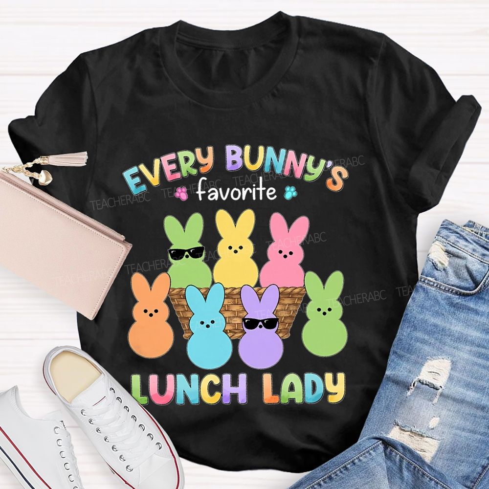 Every Bunny's Favorite Lunch Lady  Teacher T-shirt