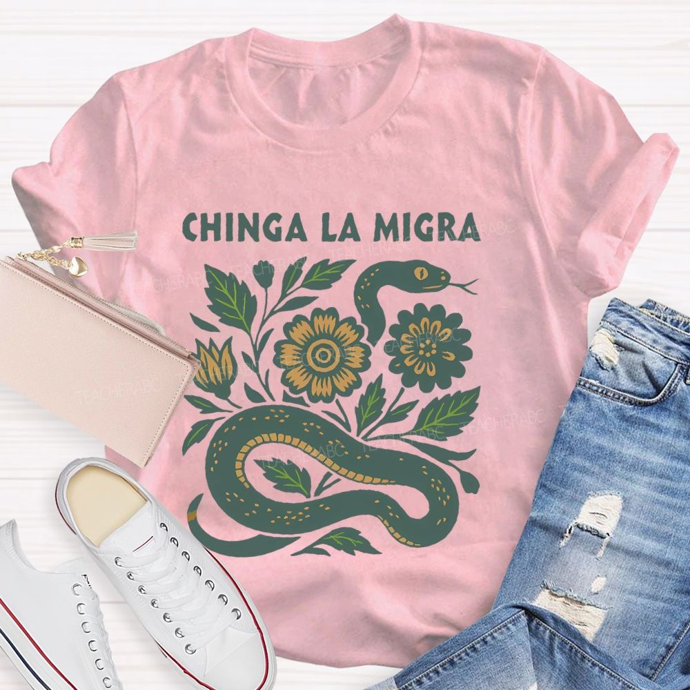 Chinga La Migra  Teacher T-shirt