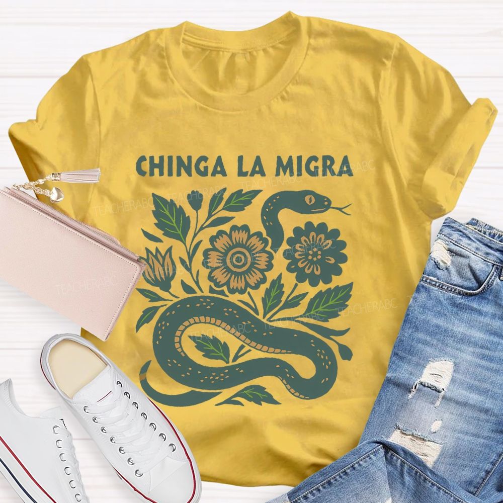Chinga La Migra  Teacher T-shirt